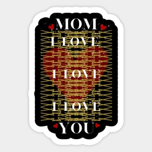 i love you mom Sticker